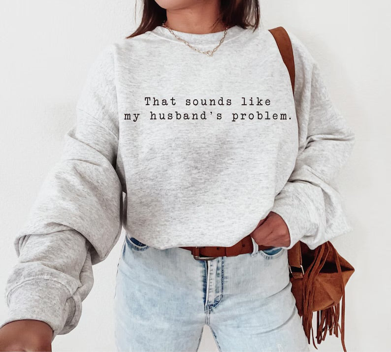 That Sounds Like My Husband’s Problem - WS