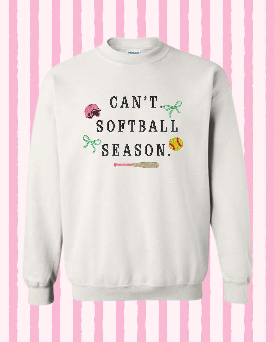 Can't Softball Season Embroidered Sweatshirt