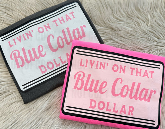 Livin on the blue collar dollar - WS