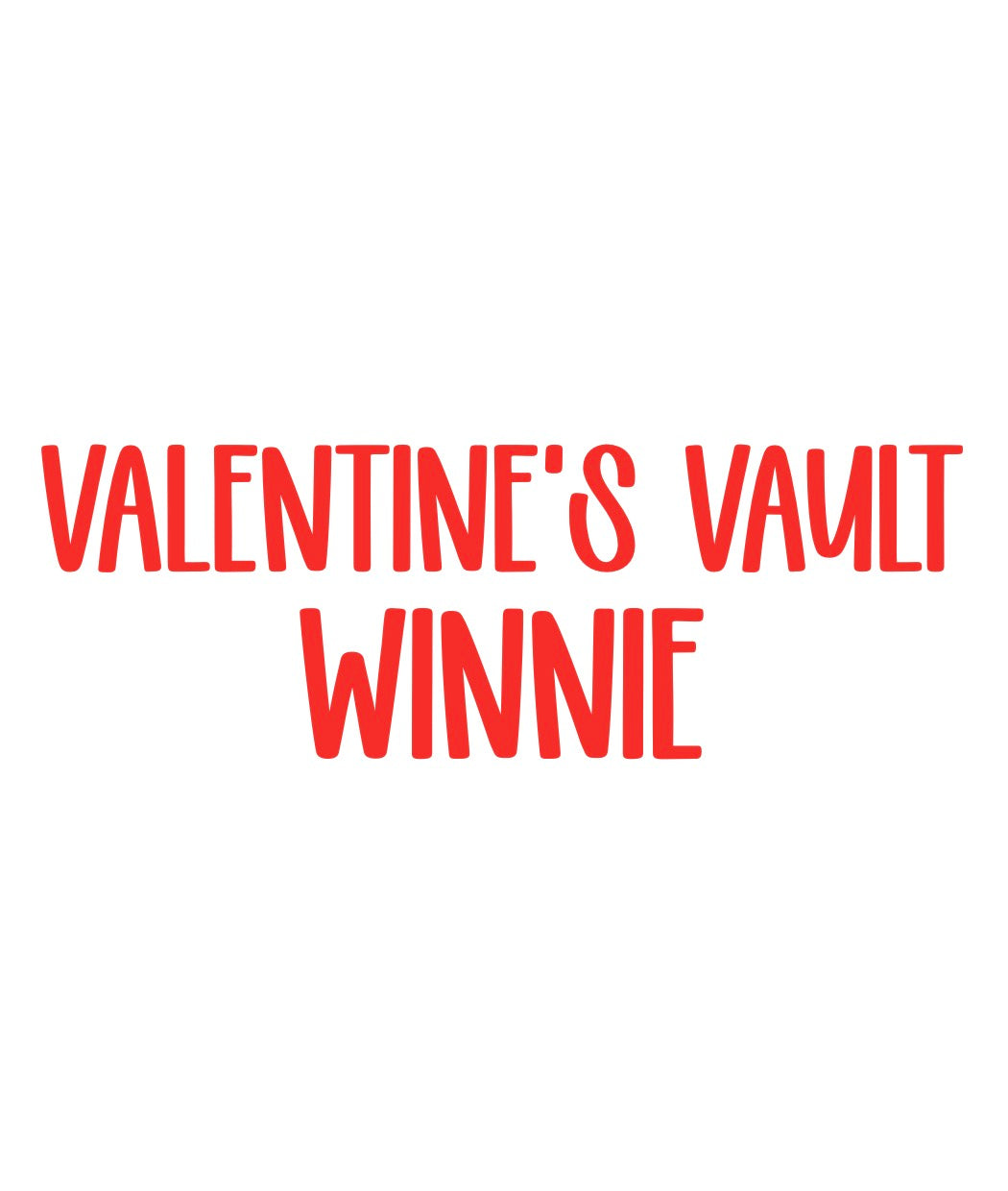 WINNIE | VALENTINE’S VAULT