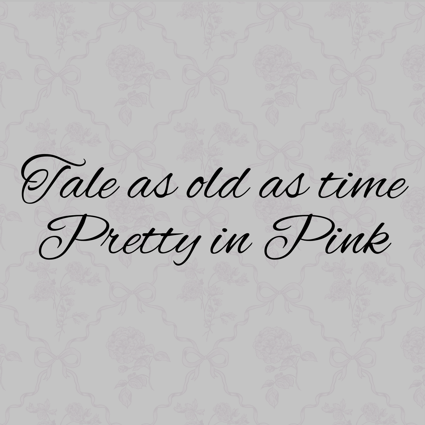 PRETTY IN PINK | TALE AS OLD AS TIME