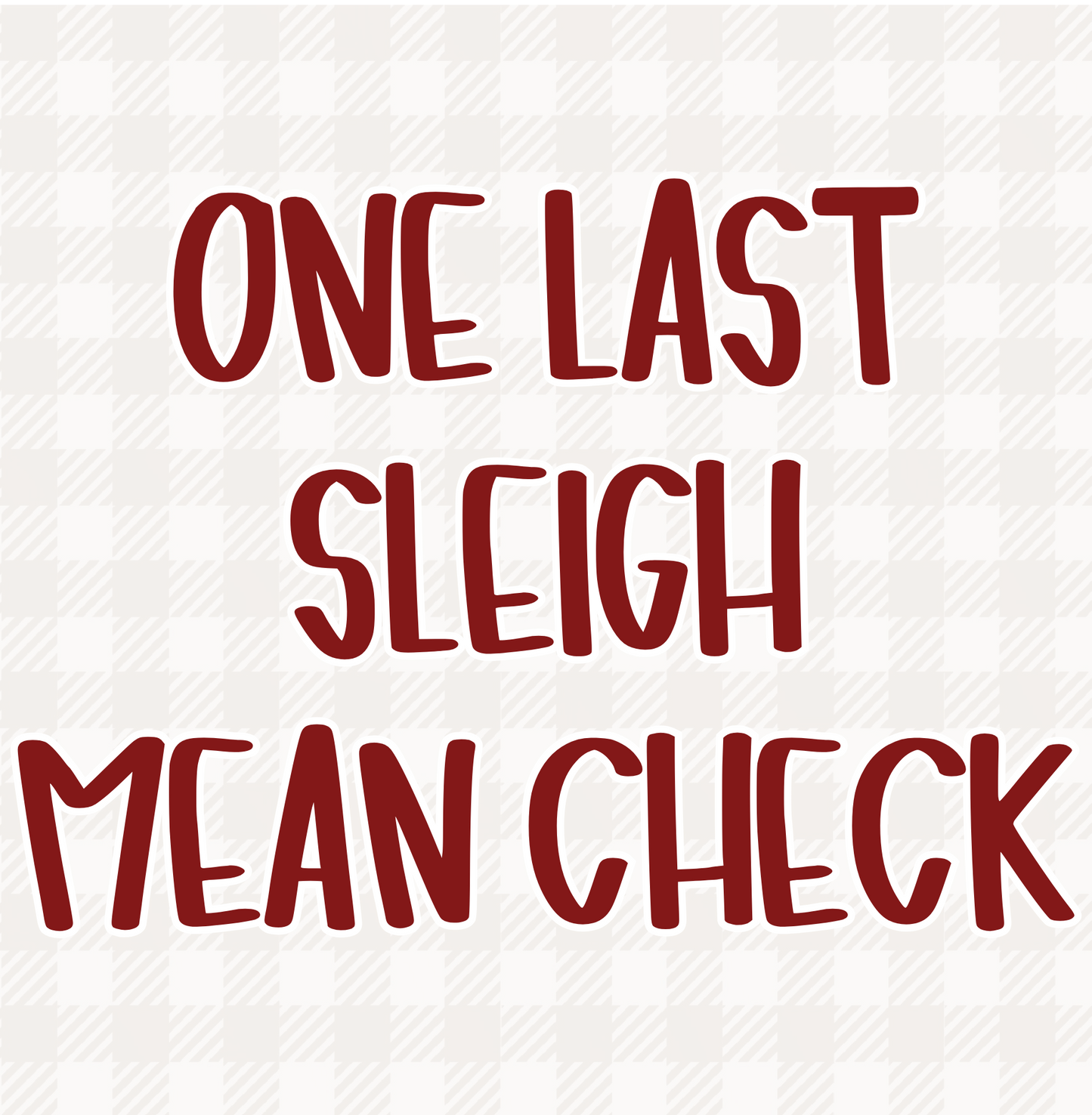 MEAN CHECK | ONE LAST SLEIGH RERUN