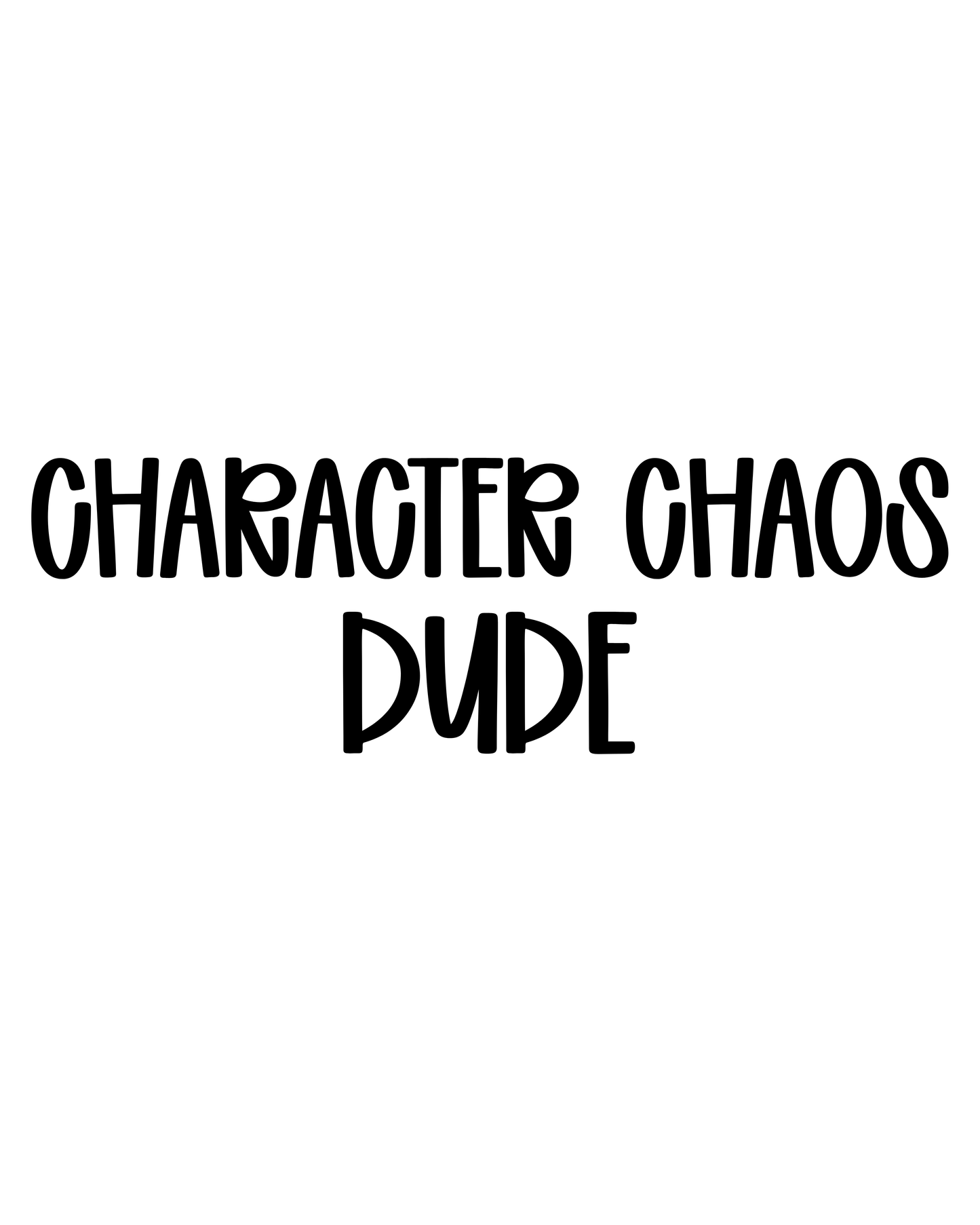 DUDE | CHARACTER CHAOS