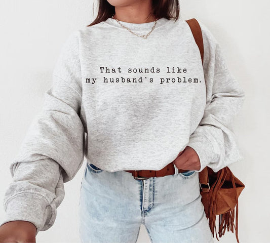 That Sounds Like My Husband’s Problem - WS
