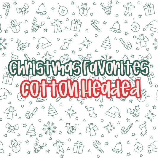COTTON HEADED | CHRISTMAS FAVORITES