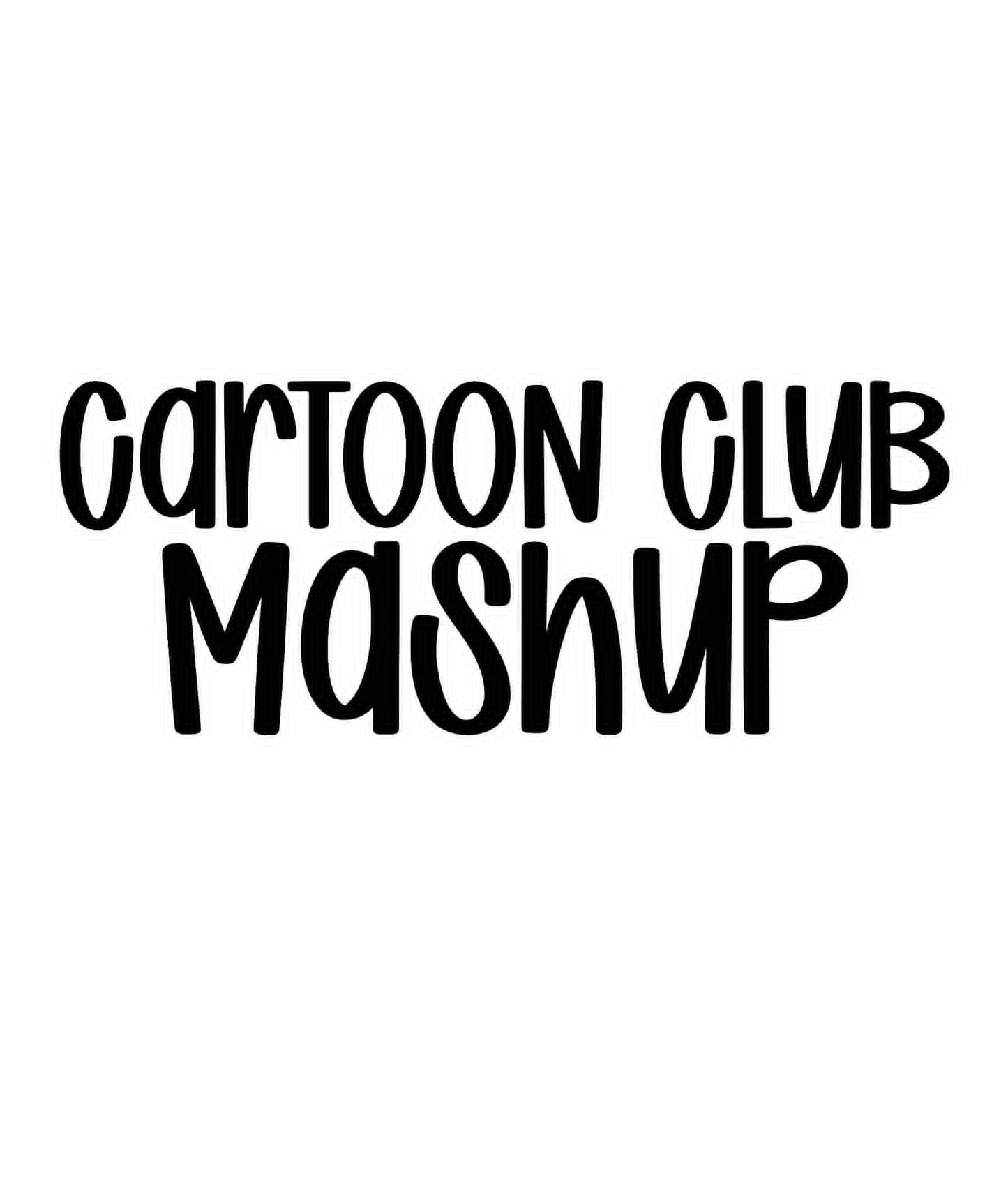 MASHUP | CARTOON CLUB