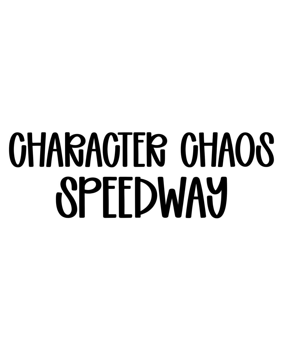 SPEEDWAY | CHARACTER CHAOS
