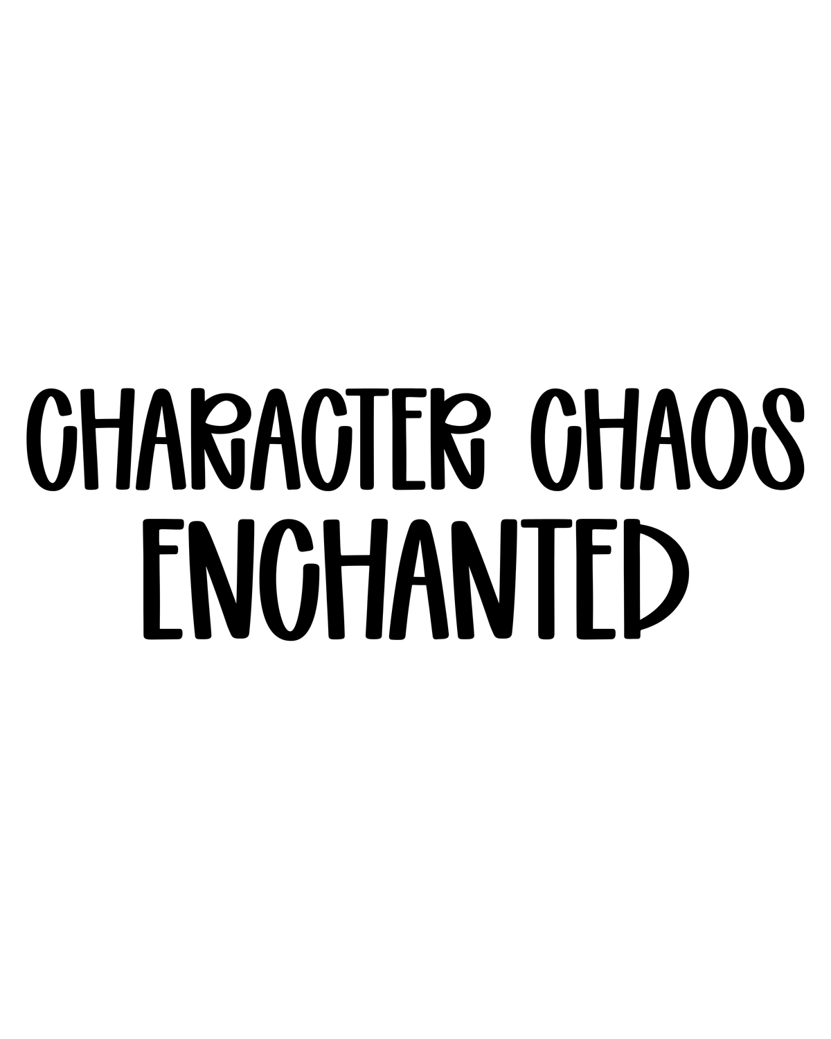 ENCHANTED | CHARACTER CHAOS
