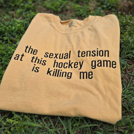 The Sexual Tension At This Hockey Game Is Killing Me Embroidered Shirt | Bookish | Hockey Romance