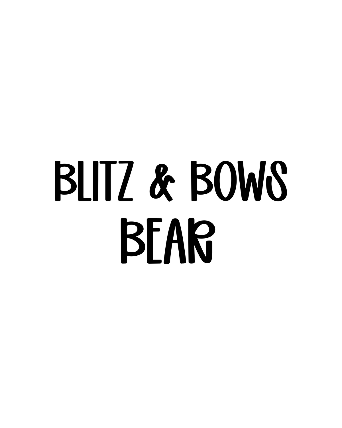 BEAR | BLITZ & BOWS