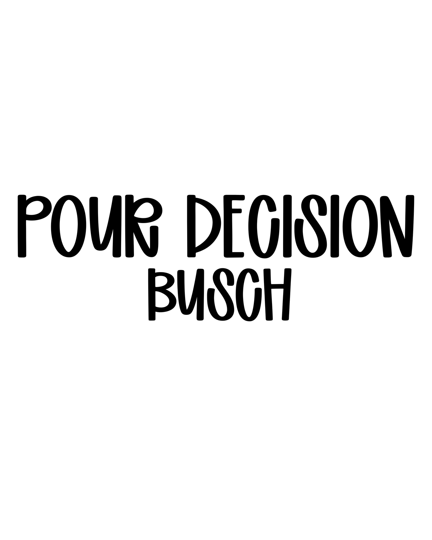 BUSCH | POUR DECISION