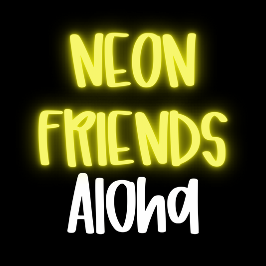 ALOHA | NEON FRIENDS | ADULT STYLES