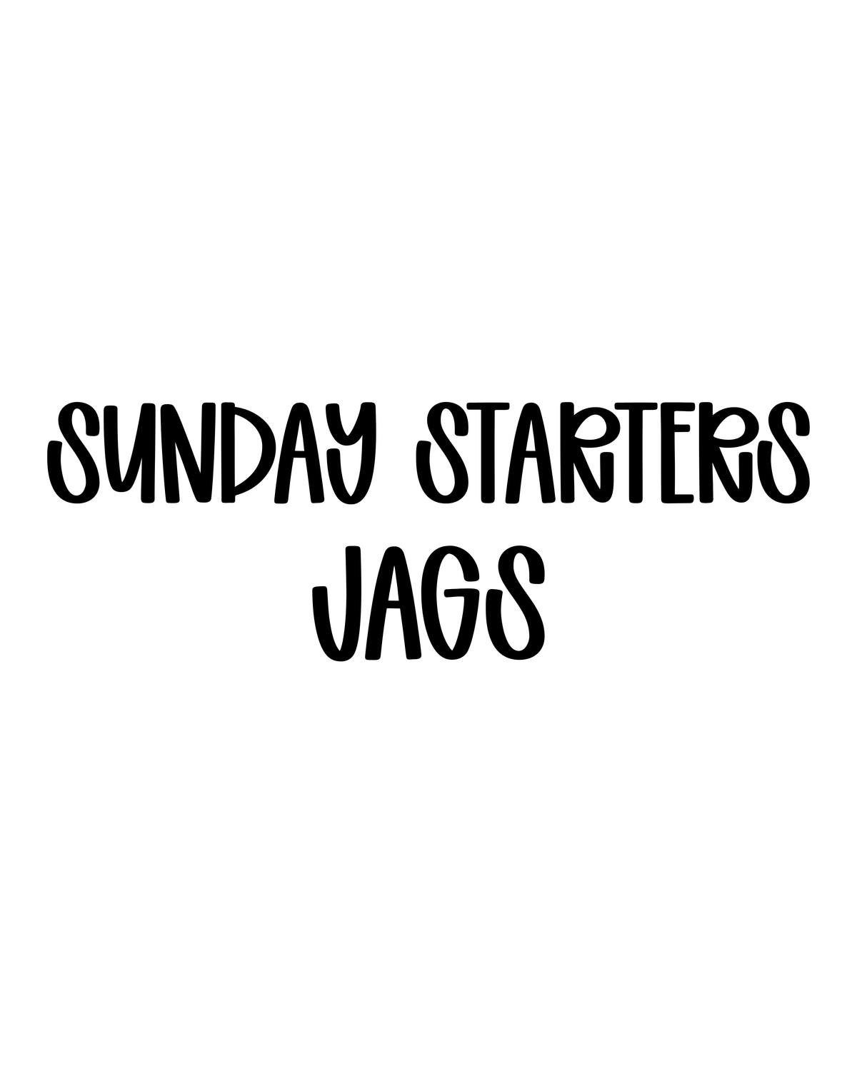 JAGS | SUNDAY STARTERS