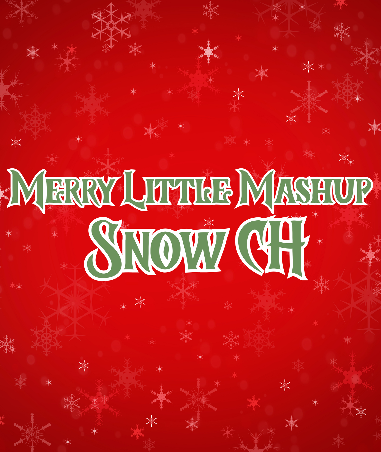 SNOW CH | MERRY LITTLE MASHUP