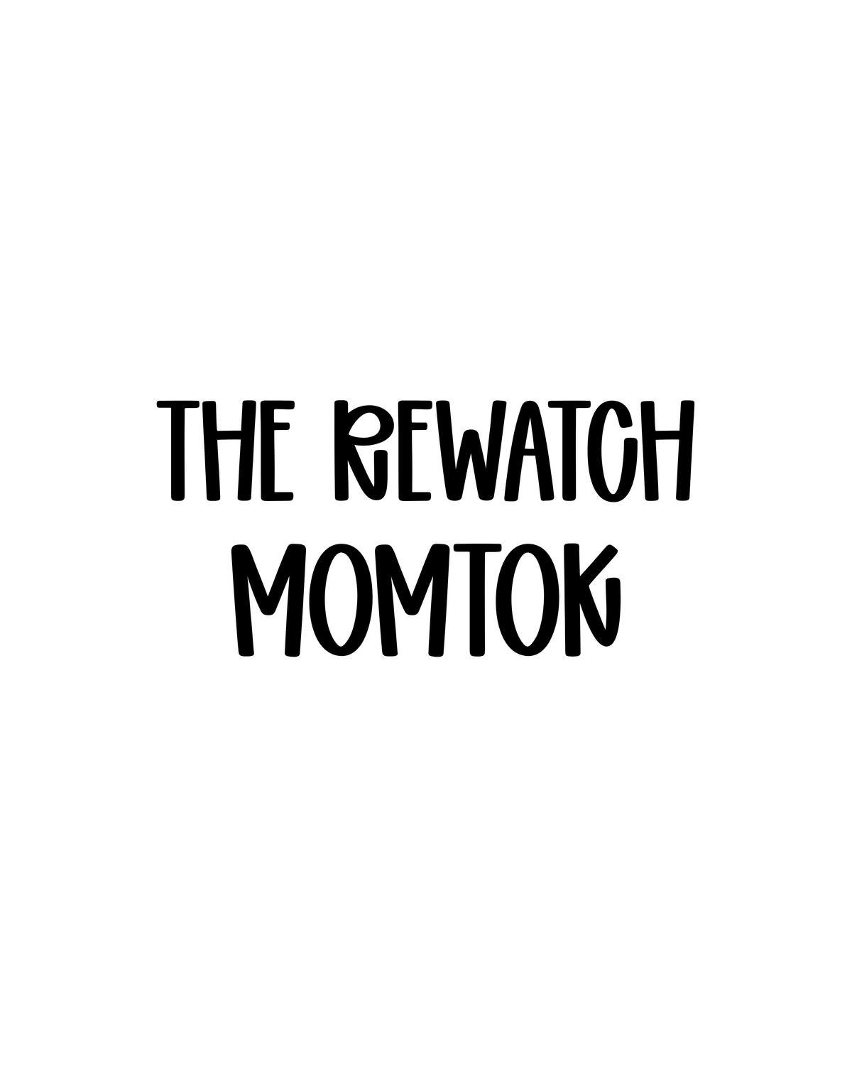 MOMTOK | THE REWATCH