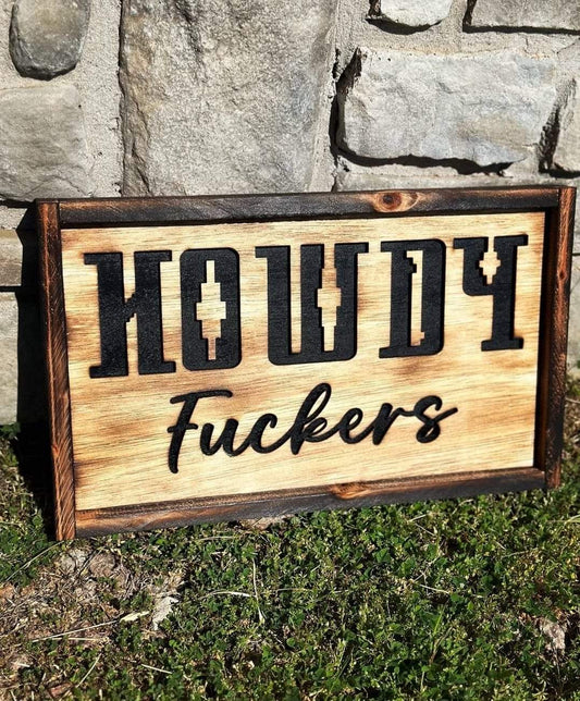 Howdy F**KERS