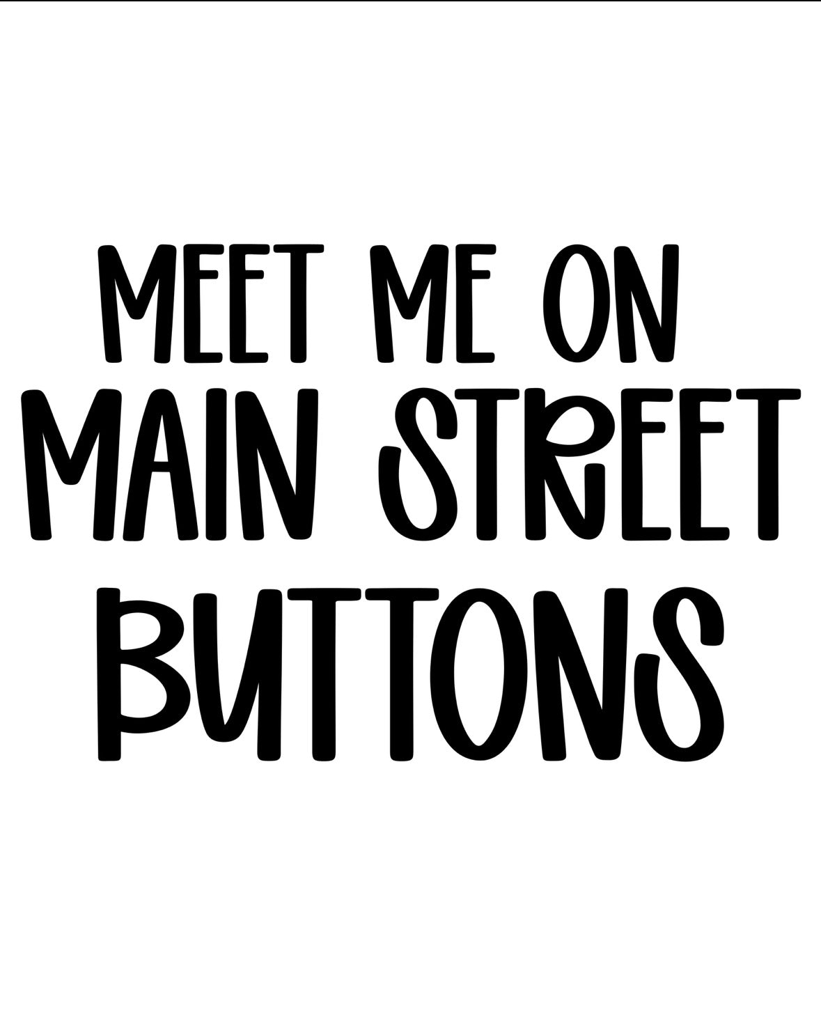 BUTTONS | MEET ME ON MAIN STREET
