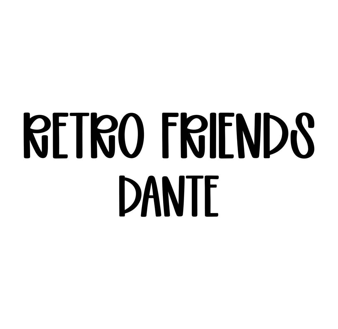 DANTE | RETRO FRIENDS