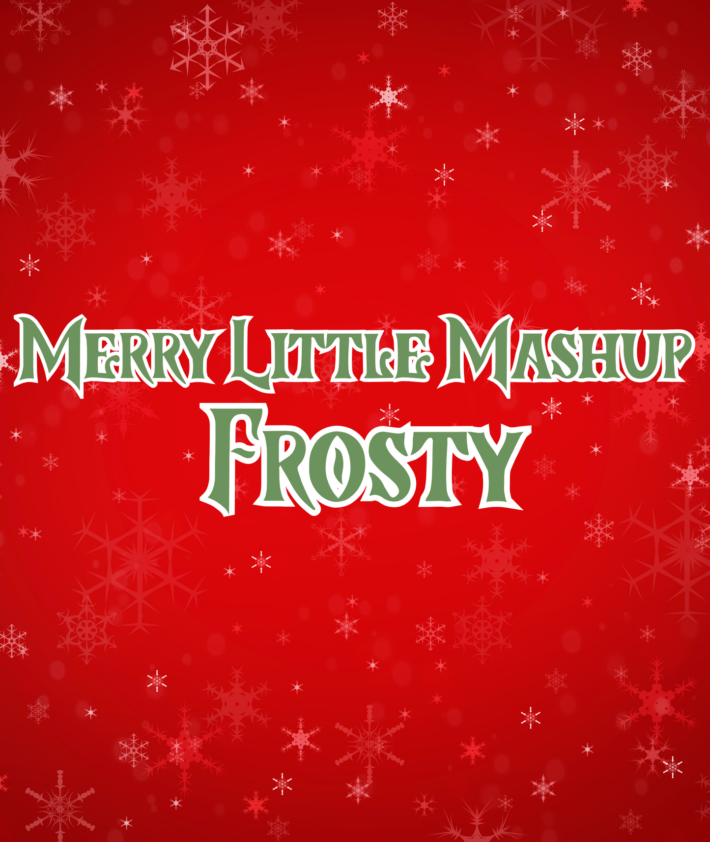 FROSTY | MERRY LITTLE MASHUP