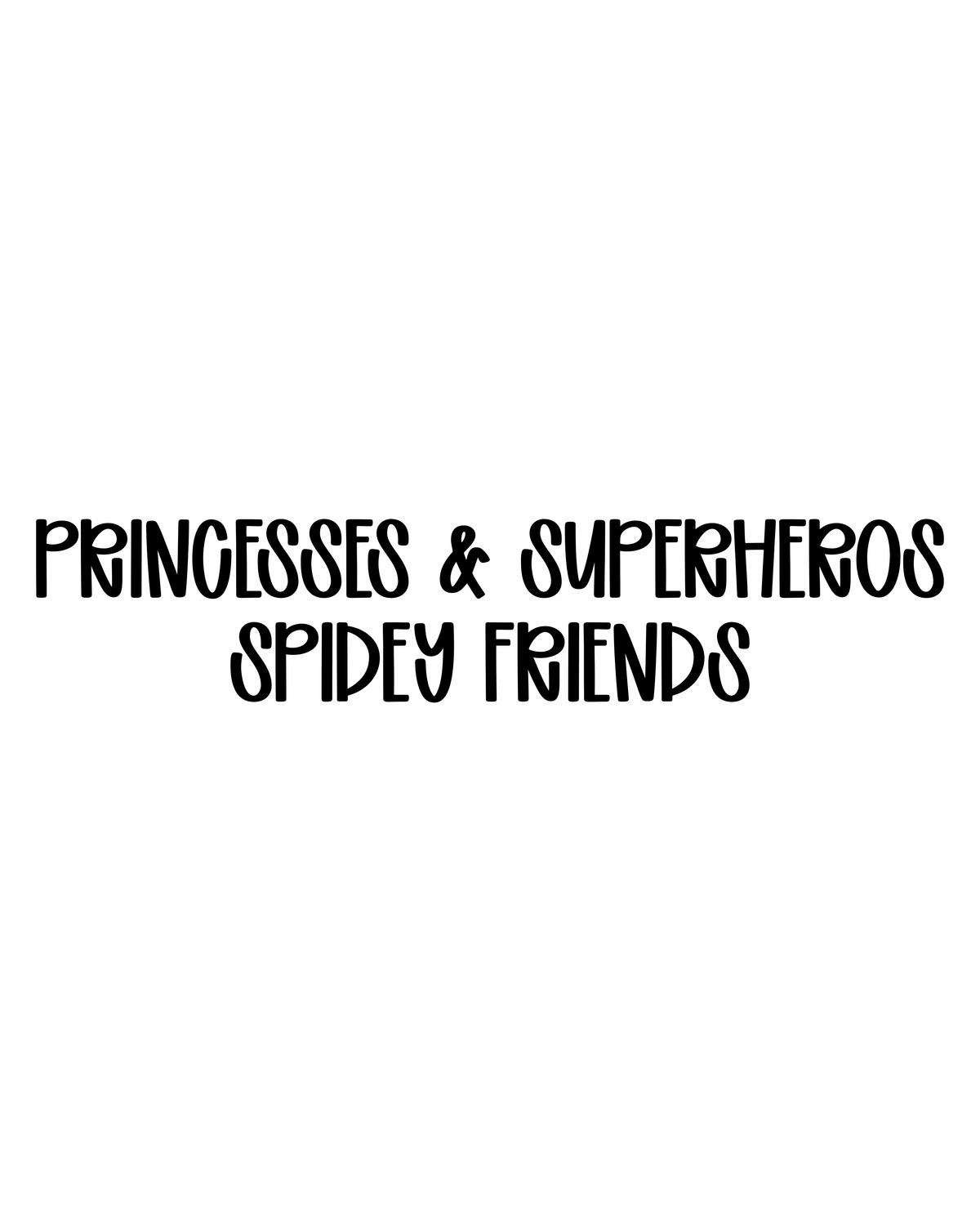 SPIDEY FRIENDS | PRINCESSES & SUPERHEROES