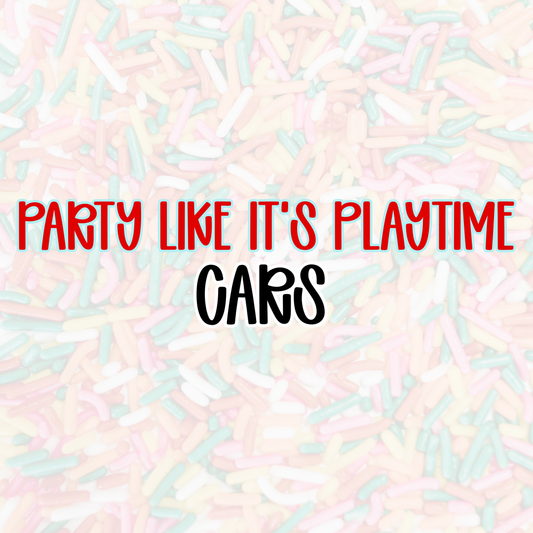 CARS | PARTY LIKE IT’S PLAYTIME