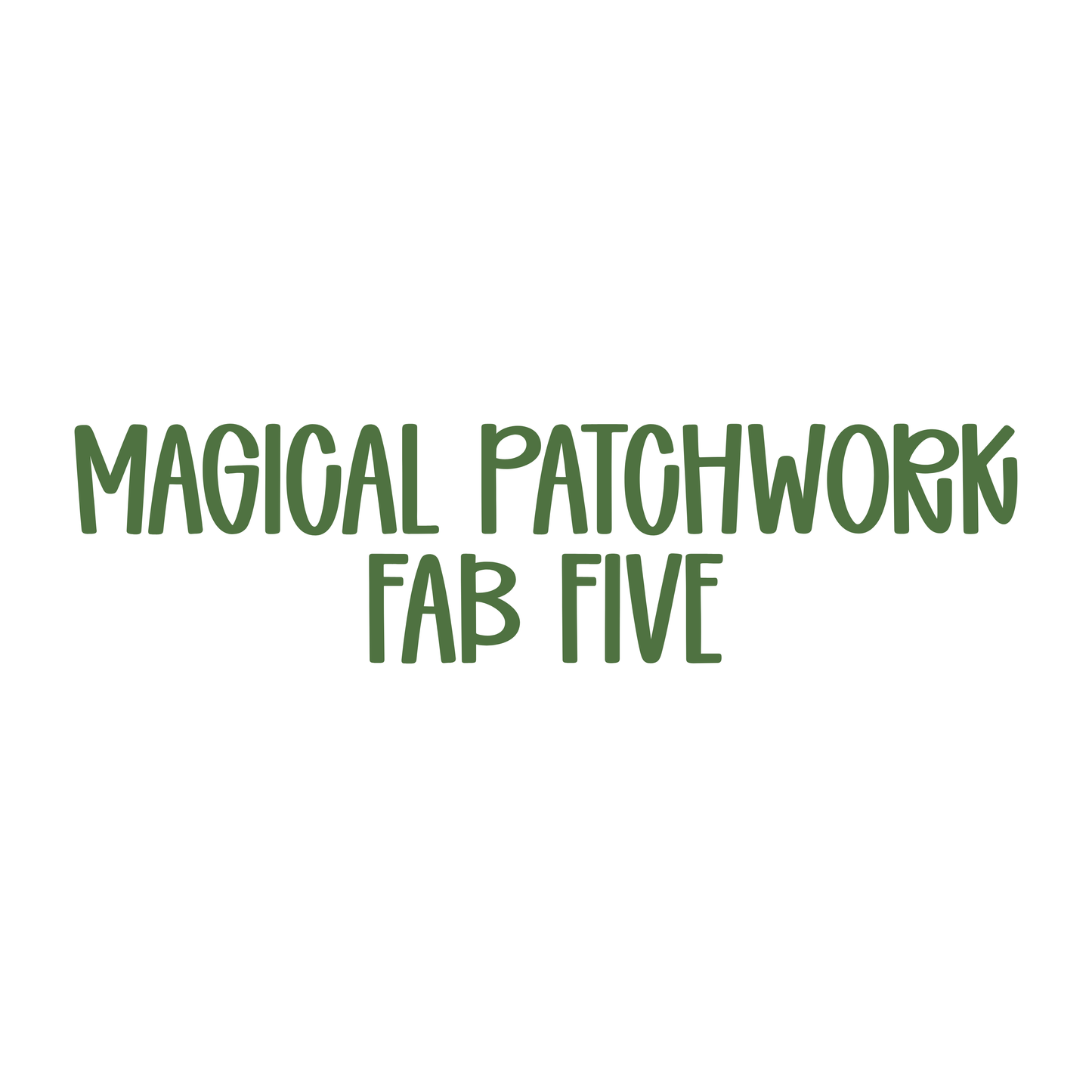 FAB FIVE | MAGICAL PATCHWORK