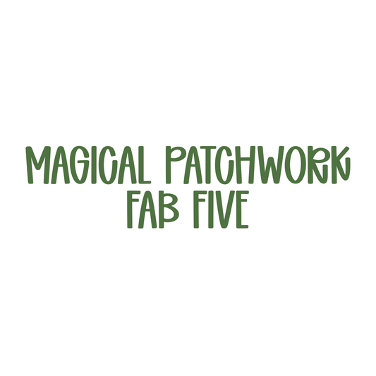 FAB FIVE | MAGICAL PATCHWORK