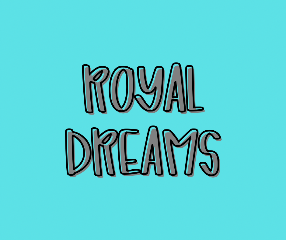 ROYAL DREAMS | COZY DREAMS RERUN