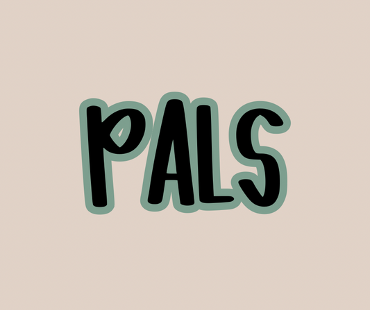 PALS | LET’S GET WILD