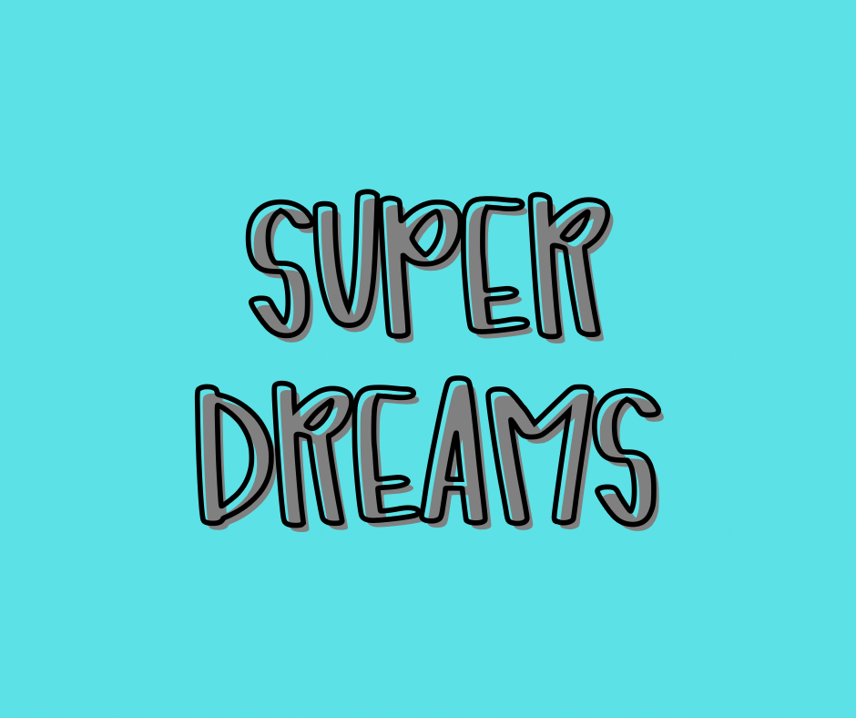 SUPER DREAMS | COZY DREAMS RERUN